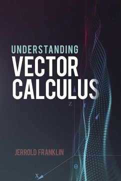 Understanding Vector Calculus - Franklin, Jerrold