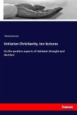 Unitarian Christianity, ten lectures