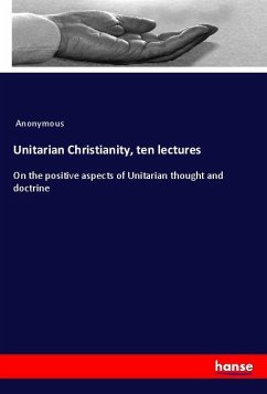 Unitarian Christianity, ten lectures - Anonymous