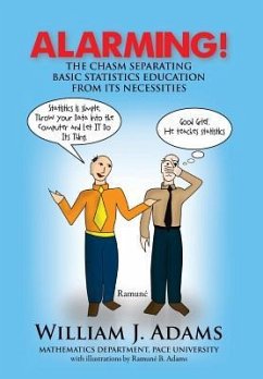 Alarming! the Chasm Separating Basic Statistics Education from Its Necessities - Adams, William J.