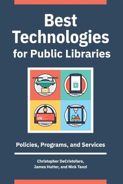 Best Technologies for Public Libraries - Decristofaro, Christopher; Hutter, James; Tanzi, Nick