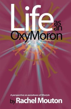 Life as an OxyMoron: A Perspective on Paradoxes of Lifestyle - Mouton, Rachel M.