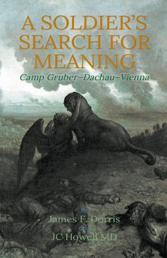 A Soldier's Search for Meaning - Dorris, James F.; Howell MD, Jc