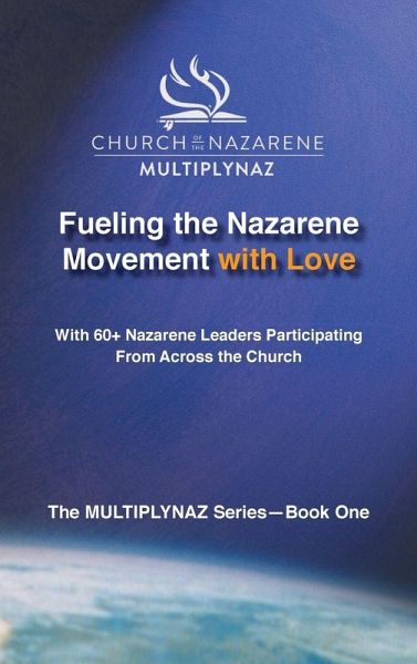 Fueling the Nazarene Movement with Love Fueling the Nazarene Movement with Love