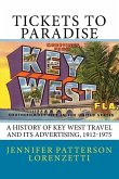 Tickets to Paradise: A History of Key West Travel and Its Advertising, 1912-1975