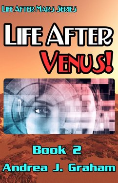 Life After Venus! (Life After Mars Series, #2) (eBook, ePUB) - Graham, Andrea J.
