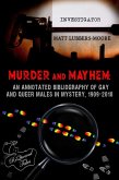 Murder and Mayhem: An Annotated Bibliography of Gay and Queer Males in Mystery, 1909-2018 (eBook, ePUB)