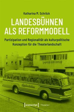 Landesbühnen als Reformmodell (eBook, PDF) - Schröck, Katharina M.