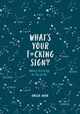 What's Your F*cking Sign? (eBook, ePUB)