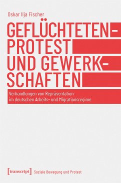 Geflüchtetenprotest und Gewerkschaften (eBook, PDF) - Fischer, Oskar Ilja