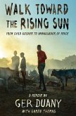 Walk Toward the Rising Sun (eBook, ePUB)