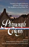 Plymouth Colony: Narratives of English Settlement and Native Resistance from the Mayflower to King Philip's War (LOA #337) (eBook, ePUB)