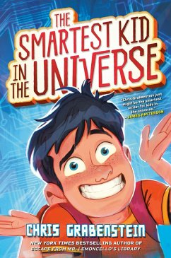 The Smartest Kid in the Universe, Book 1 (eBook, ePUB) - Grabenstein, Chris