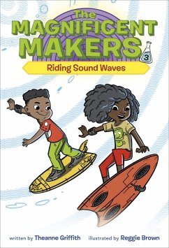 The Magnificent Makers #3: Riding Sound Waves (eBook, ePUB) - Griffith, Theanne