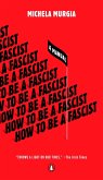 How to Be a Fascist (eBook, ePUB)