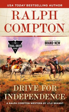 Ralph Compton Drive for Independence (eBook, ePUB) - Brandt, Lyle; Compton, Ralph