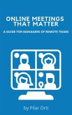 Online Meetings that Matter. A Guide for Managers of Remote Teams (eBook, ePUB)