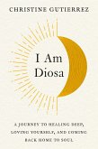 I Am Diosa (eBook, ePUB) I Am Diosa (eBook, ePUB)