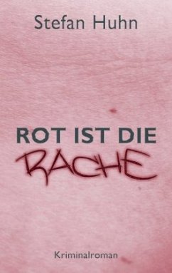 Rot ist die Rache - Huhn, Stefan