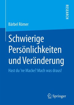 Schwierige Persönlichkeiten und Veränderung - Römer, Bärbel