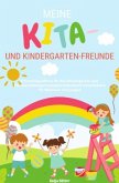 Meine Kita- und Kindergarten-Freunde Erinnerungsalbum für den Kindergarten und die Kita Kindergartenalbum Kitaalbum Freu