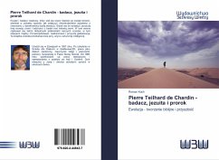 Pierre Teilhard de Chardin - badacz, jezuita i prorok