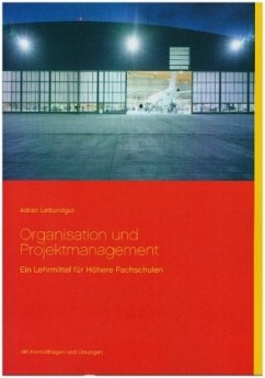 Organisation und Projektmanagement - Leibundgut, Adrian