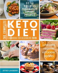 The Complete Keto Diet Cookbook For Beginners 2019 - Lansberry, Jeffrey