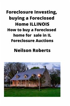 Foreclosure Investing, buying a Foreclosed Home in Illinois - Roberts, Neilson