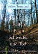 Kelten Eisen Schwerter und Tod - Bild 1