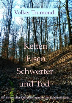 Kelten Eisen Schwerter und Tod - Trumondt, Volker