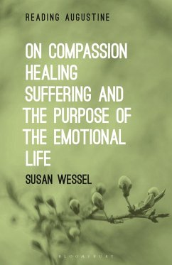 On Compassion, Healing, Suffering, and the Purpose of the Emotional Life (eBook, PDF) - Wessel, Susan