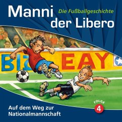 Manni der Libero - Die Fußballgeschichte, Folge 4: Auf dem Weg zur Nationalmannschaft (MP3-Download) - Conradi, Peter