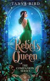 The Rebel's Queen (The Companion Series, #6) (eBook, ePUB)