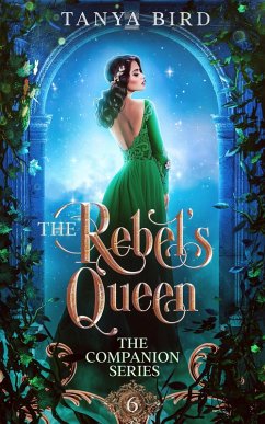 The Rebel's Queen (The Companion Series, #6) (eBook, ePUB) - Bird, Tanya