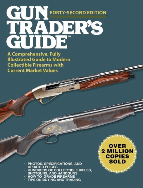 Gun Trader's Guide, Forty-Second Edition (eBook, ePUB) Gun Trader's Guide, Forty-Second Edition (eBook, ePUB)