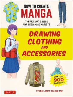 How to Create Manga: Drawing Clothing and Accessories (eBook, ePUB) - Studio Hard Deluxe Inc.