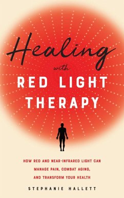 Healing with Red Light Therapy (eBook, ePUB) - Hallett, Stephanie