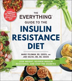 The Everything Guide to the Insulin Resistance Diet (eBook, ePUB) - Feldman, Marie; Dalyai, Jodi