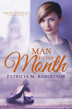 Man of the Month (Dancing through Life, #9) (eBook, ePUB) - Robertson, Patricia M.