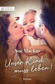 Unser Kind muss leben! (eBook, ePUB)