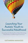 Launching Your Autistic Youth to Successful Adulthood (eBook, ePUB)
