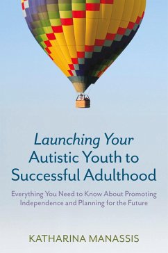 Launching Your Autistic Youth to Successful Adulthood (eBook, ePUB) - Manassis, Katharina