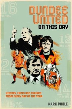 Dundee United on This Day: History, Facts & Figures from Every Day of the Year - Poole, Mark