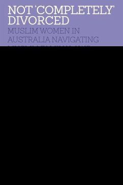 Not 'Completely' Divorced: Muslim Women in Australia Navigating Muslim Family Laws - Buckley, Anisa