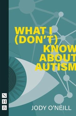 What I (Don't) Know About Autism - O'Neill, Jody