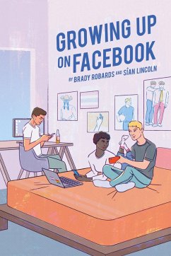 Growing up on Facebook - Lincoln, Siân;Robards, Brady