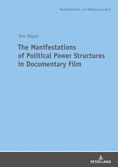 The Manifestations of Political Power Structures in Documentary Film - Dayan, Dror