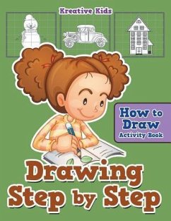 Drawing Step by Step: How to Draw Activity Book - Kreative Kids