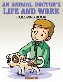 An Animal Doctor's Life and Work Coloring Book